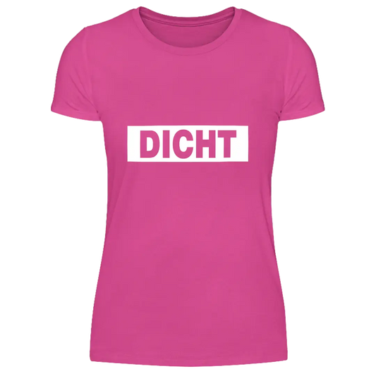 Dicht  - Damen T-Shirt Farbe Pink