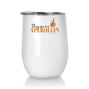They see me Aperollin - Winetumbler 