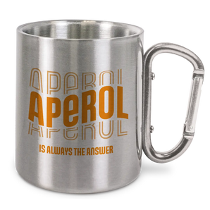 Aperol is always the answer - Edelstahl-Trinkbecher mit Karabinerhaken 