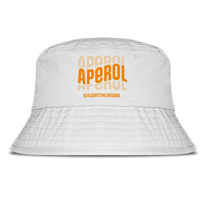 Aperol is always the answer - Fischerhut #farbe_white