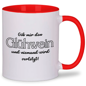 Gib mir den Glühwein und niemand wird verletzt - Tasse #farbe_rot