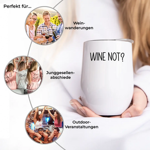 Wine not? - Winetumbler 