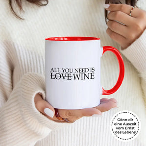 All you need is wine - Tasse #farbe_rot