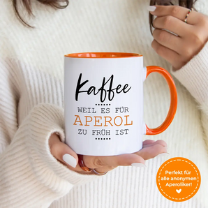 Kaffee weil es für Aperol zu früh ist - Tasse #farbe_orange