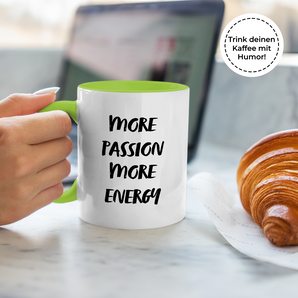 More passion more energy - Tasse