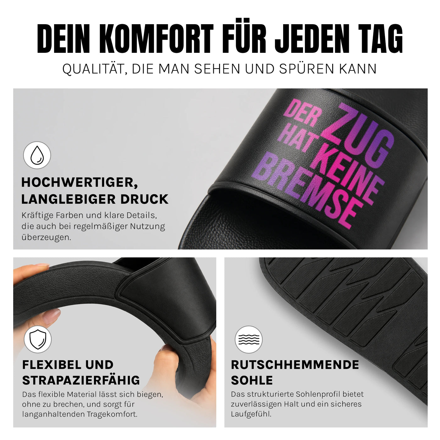 Der Zug hat keine Bremse - Badelatschen: Komfort, Druckqualität und rutschhemmende Sohle