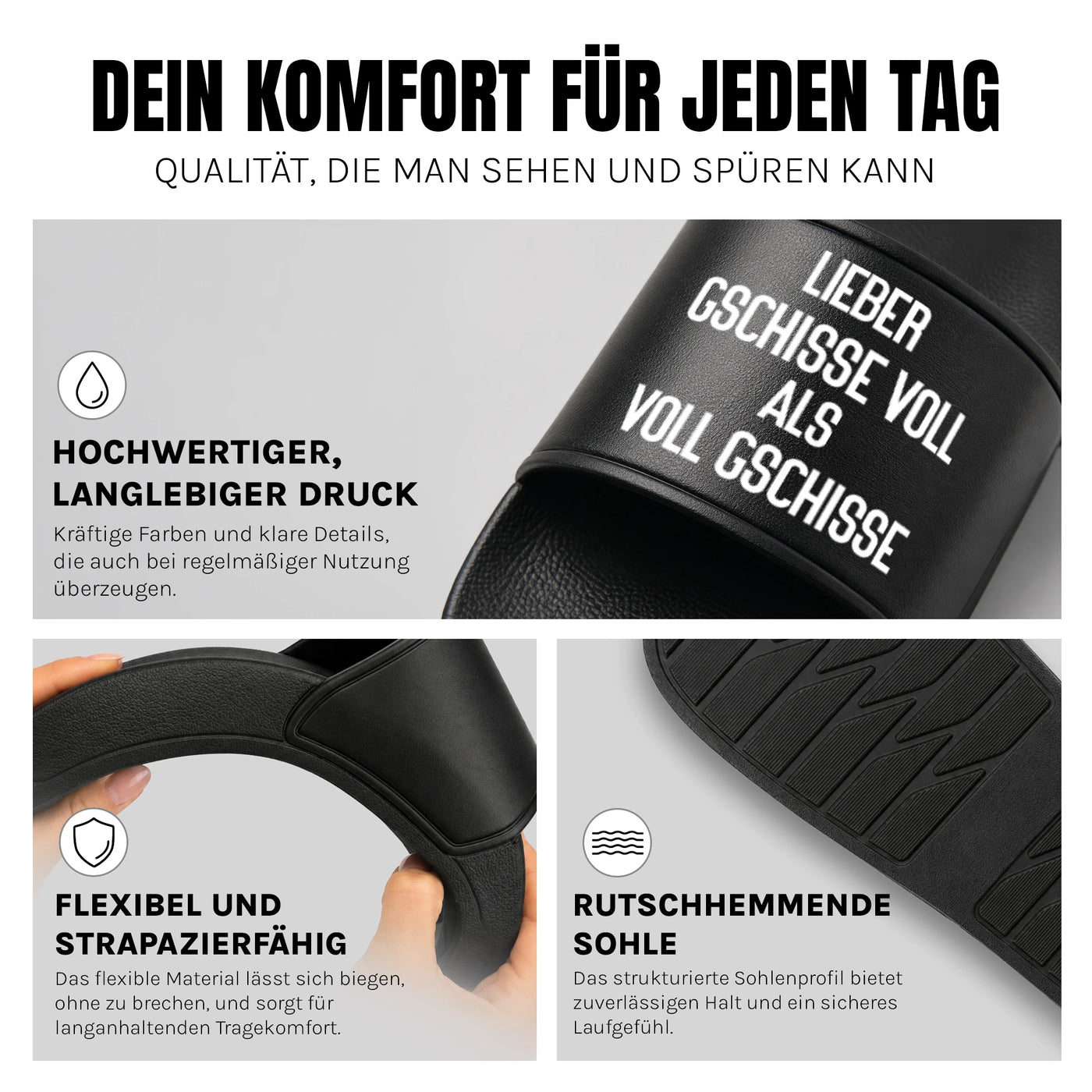 Lieber gschisse voll als voll gschisse - Badelatschen: Komfort, Druckqualität und rutschhemmende Sohle