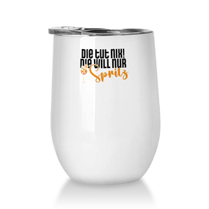 Die tut nix! Die will nur Spritz - Winetumbler