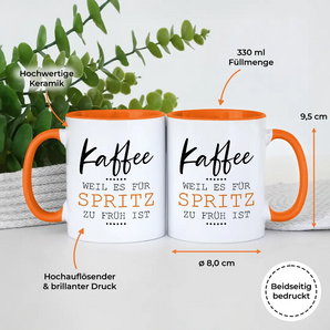 Kaffee weil es für Spritz zu früh ist - Tasse #farbe_orange