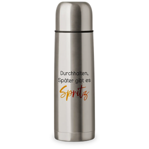 Durchhalten, später gibt es Spritz - Thermosflasche