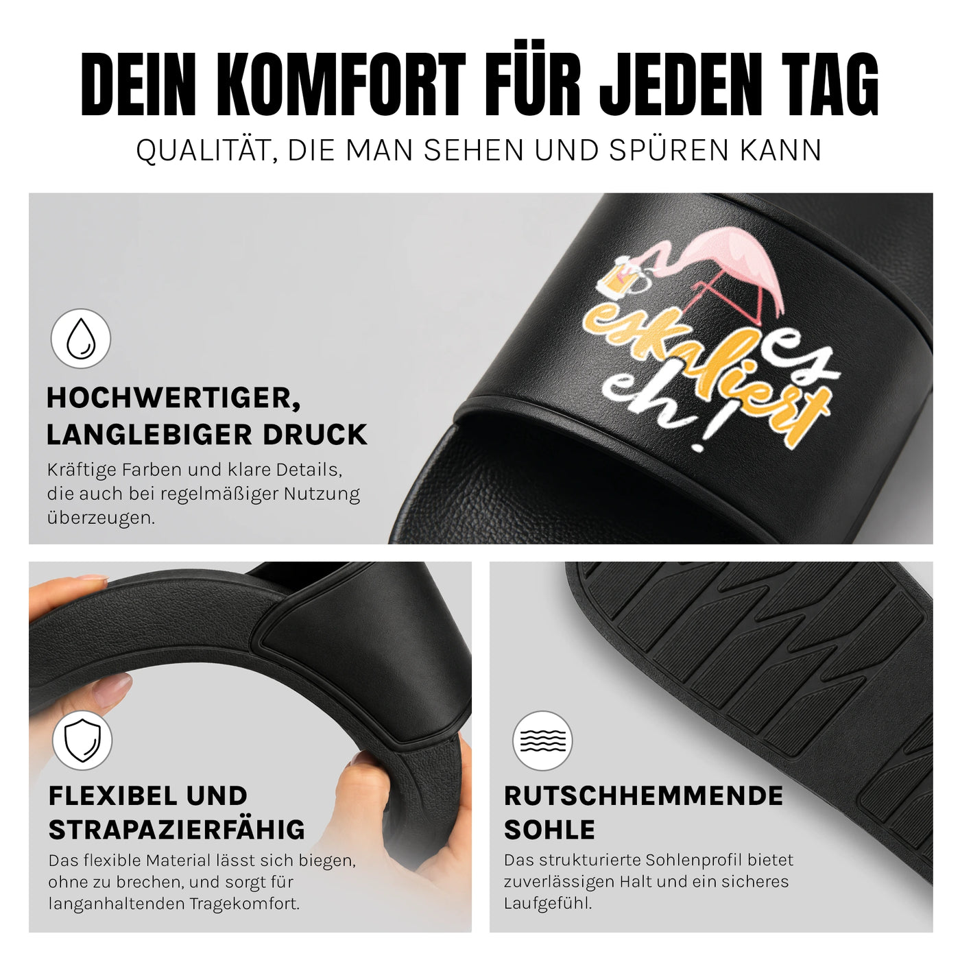 Es eskaliert eh - Badelatschen: Komfort, Druckqualität und rutschhemmende Sohle