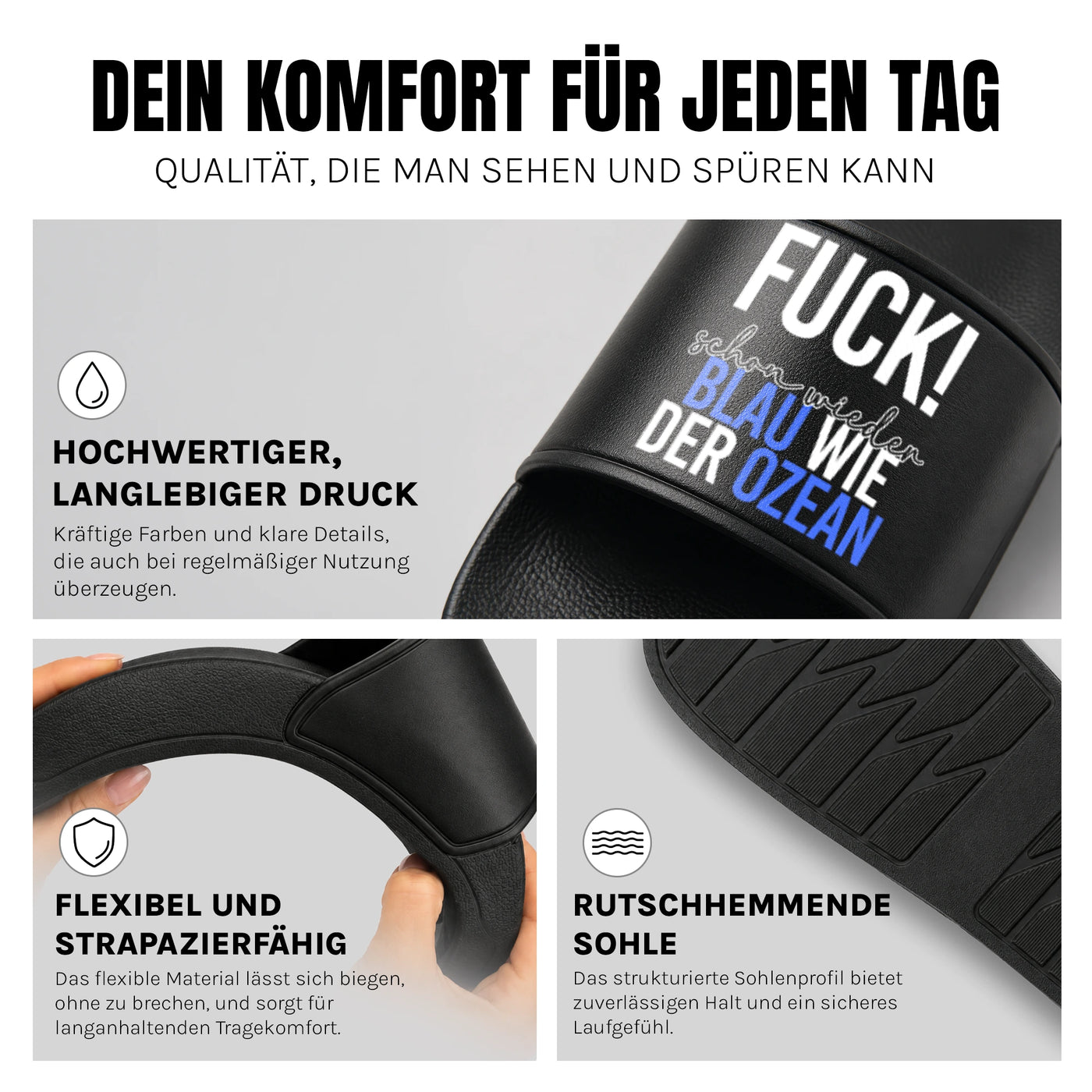 Fuck! Ich bin schon wieder Blau - Badelatschen: Komfort, Druckqualität und rutschhemmende Sohle