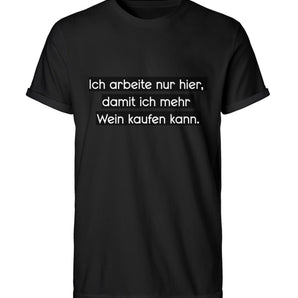 Ich arbeite nur hier, damit ich mehr Wein kauen kann. - Herren RollUp Shirt-16