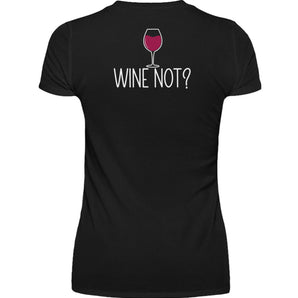 Wine not? - Damenshirt-16