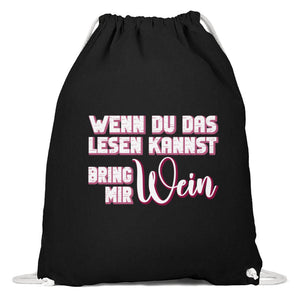 Wenn du das lesen kannst, bring mir Wein - Baumwoll Gymsac-16