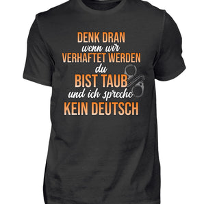 Denk dran wenn wir verhaftet werden... - Herren Shirt-16