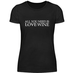 All you need is wine - Damenshirt-16