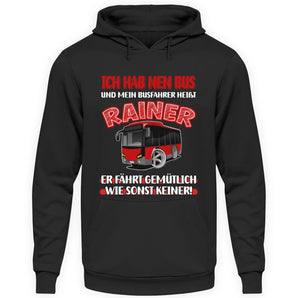 Mein Busfahrer heißt Rainer - Unisex Kapuzenpullover Hoodie-639