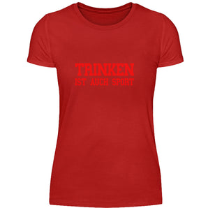 Trinken ist auch Sport - Damenshirt-4