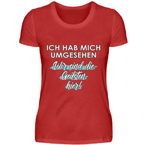 Wir sind die Geilsten hier - Damenshirt-4