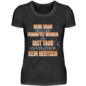 Denk dran wenn wir verhaftet werden... - Damenshirt-16