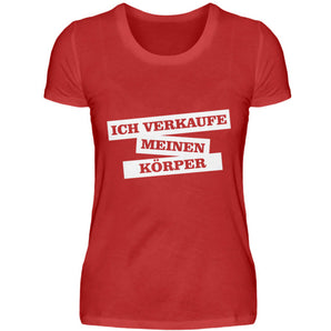 Ich verkaufe meinen Körper - Damenshirt-4