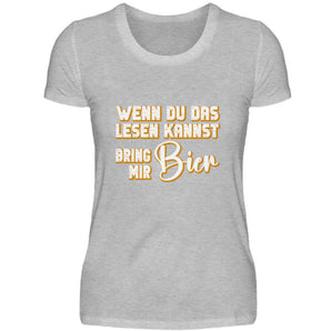 Wenn du das lesen kannst, bring mir Bier - Damenshirt-17