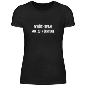 Nur zu nüchtern - Damenshirt-16