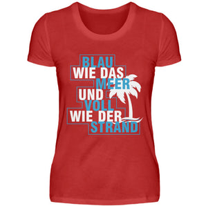 Blau wie das Meer und voll wie der Strand - Damenshirt-4