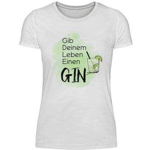 Gib deinem Leben einen Gin - Damenshirt-3