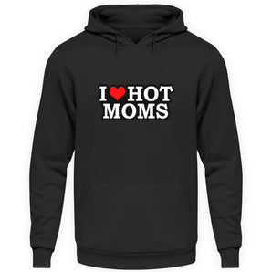 I Love Hot Moms - Unisex Kapuzenpullover Hoodie-639