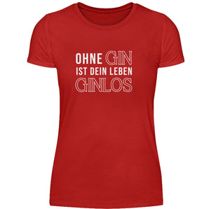 Ohne Gin ist dein Leben Ginlos - Damenshirt-4